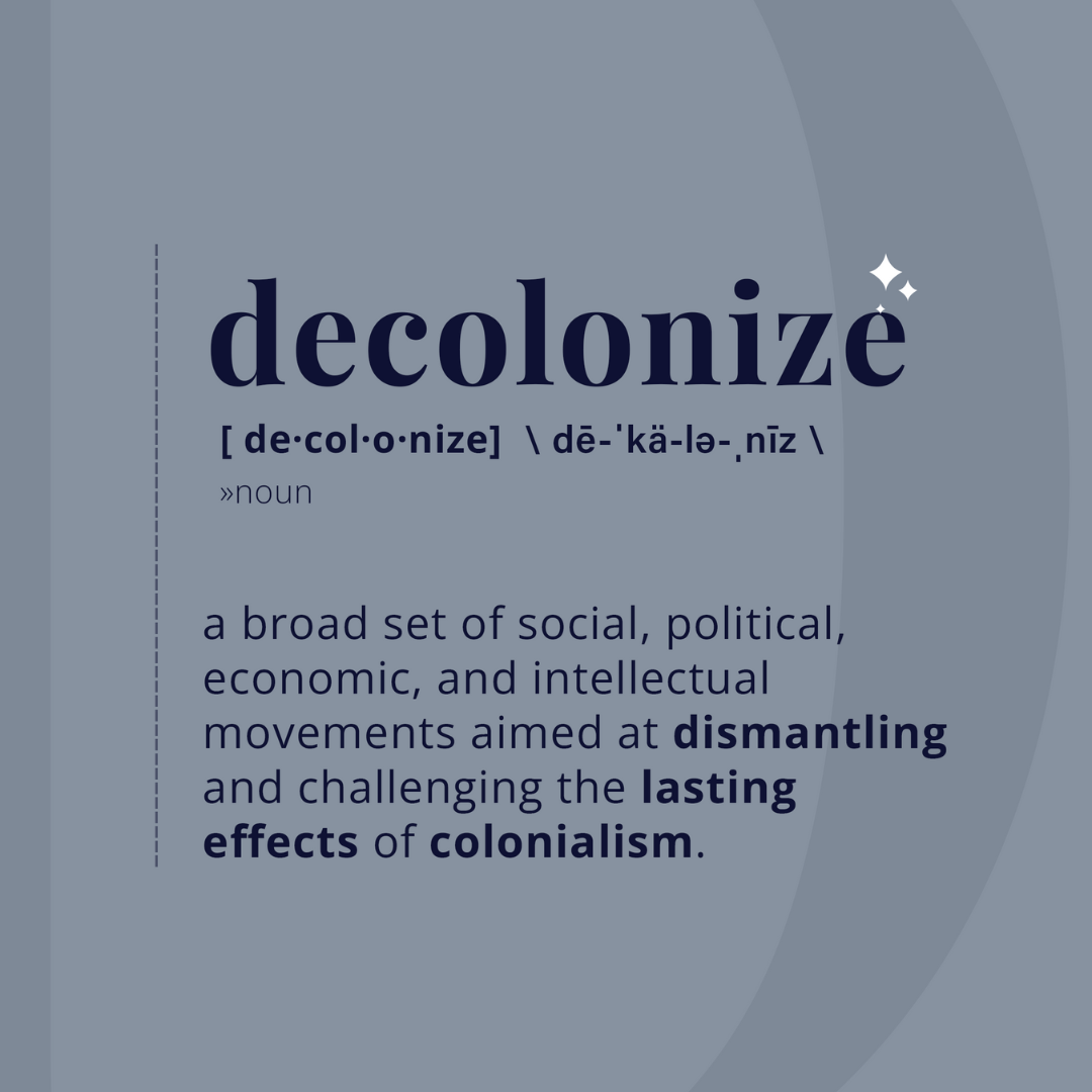 a broad set of social, political, and intellectual movements aimed at dismantling and challenging the lasting effects of colonialism.